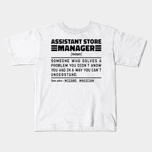 Funny Assistant Store Manager Noun Sarcstic Sayings Assistant Store Manager Humor Quotes Cool Kids T-Shirt